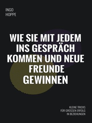 cover image of Wie Sie mit jedem ins Gespräch kommen und neue Freunde finden